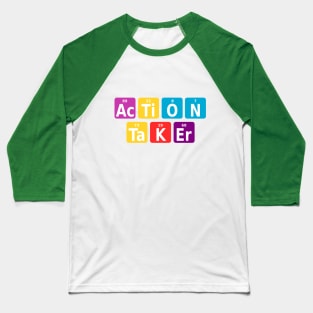 Action taker Baseball T-Shirt